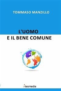 L'uomo e il bene comune (eBook, ePUB) - Manzillo, Tommaso