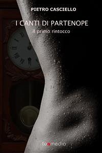 I Canti di Partenope - Il primo rintocco (eBook, ePUB) - Casciello, Pietro