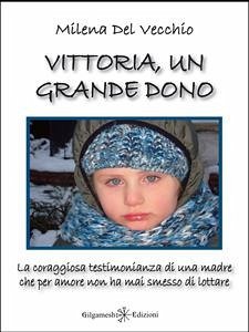 Vittoria, un grande dono (eBook, ePUB) - Del Vecchio, Milena