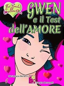 Gwen e il Test dell'Amore (eBook, ePUB) - Bertarini, Mariagrazia