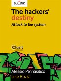 The hackers' destiny - Attack to the system (eBook, ePUB)