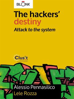 The hackers' destiny - Attack to the system (eBook, ePUB) - Pennasilico, Alessio; Rozza, Lele