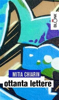 Ottanta lettere (eBook, ePUB) - Chiarin, Mitia