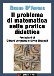 Il problema di matematica nella pratica didattica (eBook, ePUB) - D'Amore, Bruno