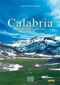 Calabria nord del profondo sud (eBook, PDF) - Dea, Bevilacqua; Ilaria, Bevilacqua