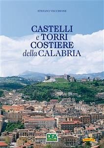 Castelli e Torri Costiere della Calabria (eBook, PDF) - Stefano, Vecchione