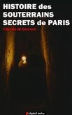 Histoire des souterrains secrets de Paris (eBook, ePUB)