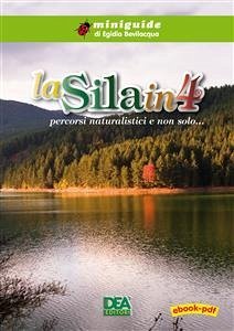 La Sila in 4 percorsi naturalistici e non solo… (eBook, PDF) - Bevilacqua, Egidio