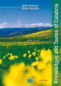 Knowledges and tastes of Calabria (eBook, PDF) - Egidio, Bevilacqua; Stefano, Vecchione