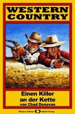 WESTERN COUNTRY 36: Einen Killer an der Kette (eBook, ePUB) WESTERN COUNTRY 36: Einen Killer an der Kette (eBook, ePUB)