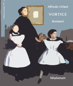 Vortice e altri romanzi (eBook, ePUB) - Oriani, Alfredo