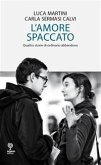 L’amore spaccato - Quattro storie di ordinario abbandono (eBook, ePUB)