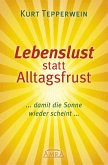 Lebenslust statt Alltagsfrust (eBook, ePUB)