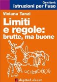 Limiti e regole: brutte, ma buone! (eBook, ePUB)