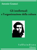 Gli intellettuali e l'organizzazione della cultura (eBook, ePUB)