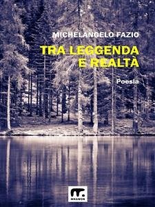 Tra leggenda e realtà (eBook, ePUB) - Fazio, Michelangelo