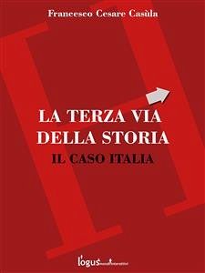 La Terza Via - Il caso Italia (eBook, ePUB) - CESARE CASULA, FRANCESCO