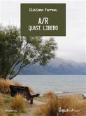 A/R - Quasi libero (eBook, ePUB)