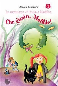 Le avventure di Betta e Matilde 1 (eBook, ePUB) - Mazzoni, Daniela