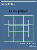 Le mie prigioni (eBook, ePUB)