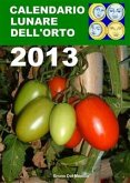 Calendario lunare dell’orto 2013 (eBook, ePUB)