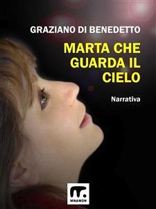 Marta che guarda il cielo (eBook, ePUB) - Di Benedetto, Graziano