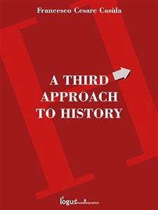 A third approach to history (eBook, ePUB) - CESARE CASULA, FRANCESCO