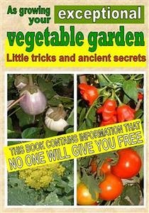 As growing your exceptional vegetable garden (eBook, ePUB) - Del Medico, Bruno; Elisabetta Del Medico, Illustratrice