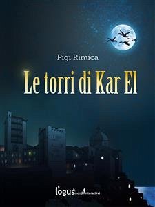 Le torri di Kar El (eBook, ePUB) - Rimica, Pigi