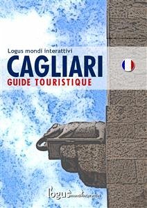 Cagliari Guide touristique (eBook, ePUB) - mondi interattivi, logus