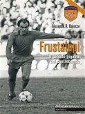 Frustalupi. Il piccolo gigante del centrocampo (eBook, ePUB)