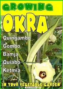 Growing Okra in your vegetable garden (eBook, ePUB) - Del Medico, Bruno; Elisabetta Del Medico, Illustratrice