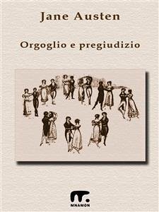 Orgoglio e Pregiudizio (eBook, ePUB) - Austen, Jane