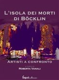 L'isola dei morti di Bocklin - artisti a confronto (eBook, ePUB)