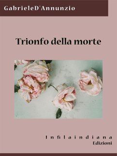 Trionfo della morte (eBook, ePUB) - D'Annunzio, Gabriele