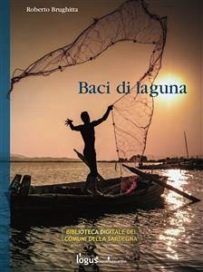 Baci di laguna (eBook, ePUB) - Brughitta, Roberto