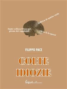 Colte idiozie (eBook, ePUB) - Pace, Filippo