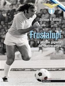 Frustalupi. Il piccolo gigante del centrocampo (eBook, ePUB) - Baiocco, Giuseppe