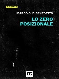 Lo zero posizionale (eBook, ePUB) - G. Dibenedetto, Marco