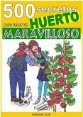 500 secretos para tener un huerto maravilloso (eBook, ePUB)