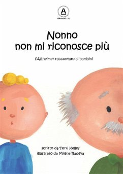 Nonno non mi riconosce più. L'Alzheimer raccontato ai bambini (eBook, ePUB) - Kelley, Terri