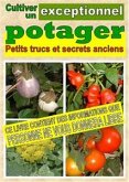 Cultiver un potager exceptionnel. Petits trucs et secrets anciens (eBook, ePUB)