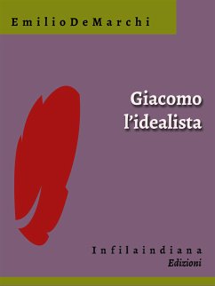 Giacomo l'idealista (eBook, ePUB) - De Marchi, Emilio