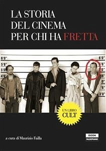 La storia del cinema per chi ha fretta (eBook, ePUB) - Failla, Maurizio