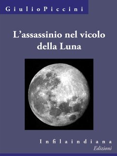 L'assassinio nel vicolo della Luna (eBook, ePUB) - Piccini alias Jarro, Giulio