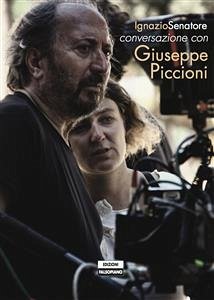 Conversazione con Giuseppe Piccioni (eBook, PDF) - Senatore, Ignazio