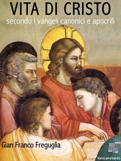 Vita di Cristo secondo i vangeli canonici e apocrifi (eBook, ePUB) - Franco Freguglia, Gian
