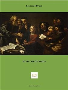 Il PIccolo Cristo (eBook, ePUB) - Bruni, Leonardo