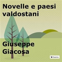 Novelle e paesi valdostani (eBook, ePUB) - Giacosa, Giuseppe