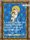 La diffusione del Cristianesimo nella terra di Sant'Erasmo (eBook, ePUB)